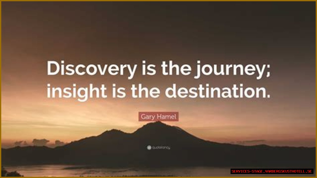 A Journey Of Discovery And Insight
