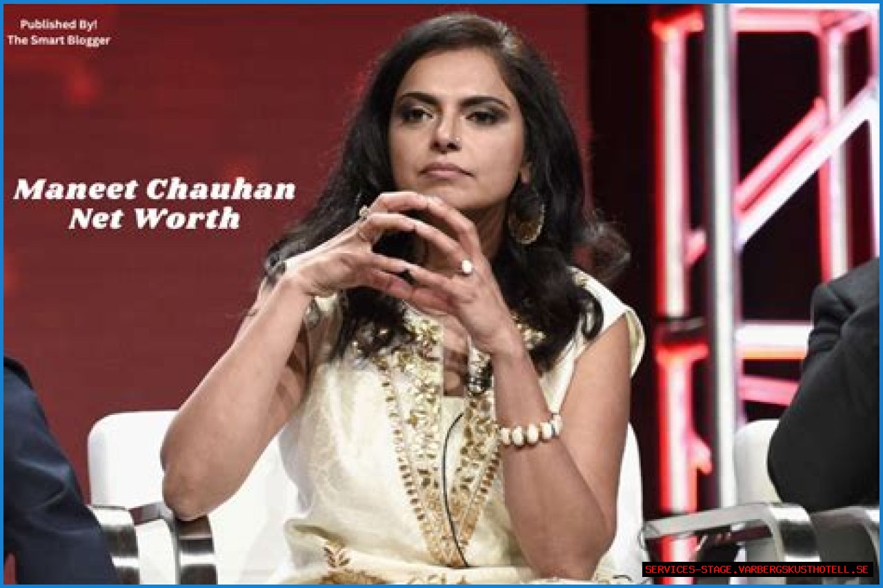 Maneet Chauhan's Net Worth Revealed