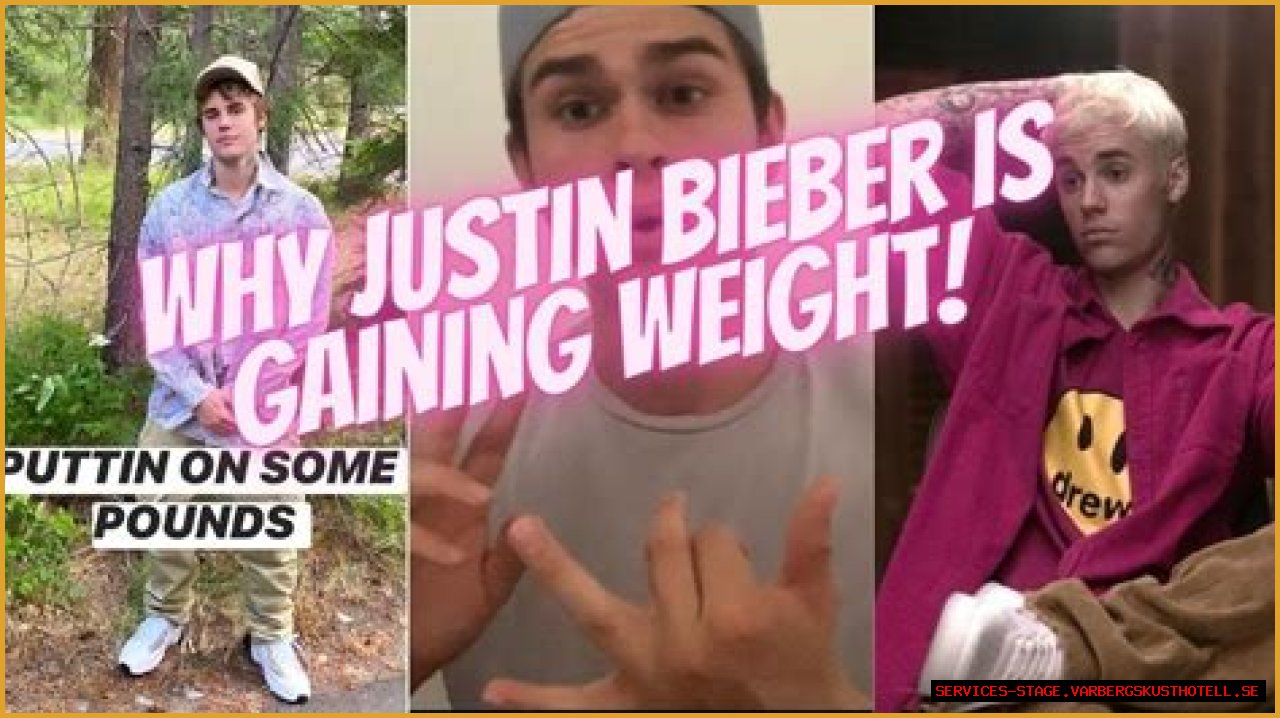 The Real Reason Behind Weight Gain: Understanding Justin Bieber's Physical Transformation